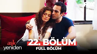 Aşk Yeniden 22. Bölüm