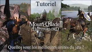 Quelles sont les meilleures unités du jeu ? #Mount and Blade II : Bannerlord ?