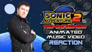 SONIC ADVENTURE 2 REIMAGINED Animated Music Video - REACTION