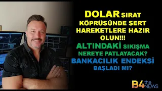 Dolar sırat köprüsünde !  Altın daki sıkışma nereye patlayacak? Bankacılık endeksi devam eder mi?