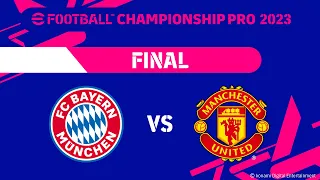 eFootball™ | GRAND FINAL: FC BAYERN MÜNCHEN VS MANCHESTER UNITED | eFootball™ Championship Pro 2023