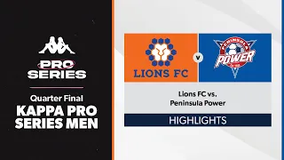Kappa Pro Series Men Quarter Finals - Lions FC vs. Peninsula Power Highlights