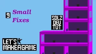 Let's Make A Game 09 - Small Fixes - C++ SDL2 Game Tutorial - 2019