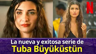 La nueva serie de Tuba Büyüküstün que es un éxito en Netflix