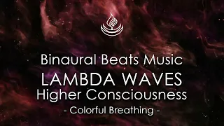 Binaural Beats Lambda waves higher consciousness, Colorful Breathing