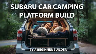 2015 Subaru Forester Car Camping Platform Build | Beginner Builder!