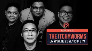 Rappler Talk Entertainment: The Itchyworms on marking 25 years in OPM