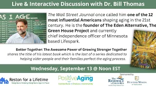 Dr. Bill Thomas; Live & Interactive Discussion