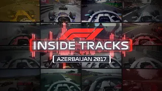 INSIDE TRACKS: 2017 Azerbaijan Grand Prix