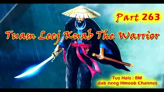 Tuam Leej Kuab The Hmong Shaman Warrior ( Part 263 ) 17/3/2022