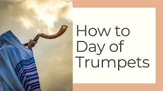 How to celebrate the Feast of Trumpets as a believer in Jesus // Yom Teruah