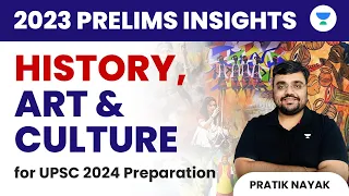 2023 Prelims Insights | History, Art & Culture | Prepare for UPSC CSE 2024 | Pratik Nayak