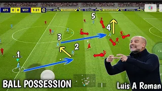 BALL POSSESSION TACTICS || LUIS A ROMAN/PEP GUARDIOLA in efootball 2023 mobile