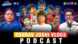 @souravjoshivlogs7028 :Learn the Art of Vlogging with sourav joshi | Bharti TV | LOL podcast EP - 2