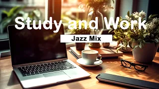 Relax and Focus: Study and Work Jazz Mix for Productivity | Jazz Work Vibes