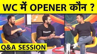 🔴LIVE Q&A: ROHIT-VIRAT या ROHIT-YASHASVI INDIA के लिए BEST OPENING PAIR कौन ?