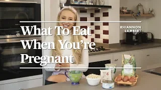 WHAT TO EAT WHEN YOU'RE PREGNANT | Nutritionist Rhiannon Lambert