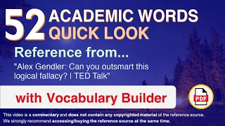 52 Academic Words Quick Look Ref from "Alex Gendler: Can you outsmart this logical fallacy? | TED"
