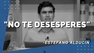 "No Te Desesperes" - Estefano Alducin