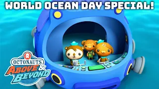 Octonauts: Above & Beyond -  🌎 World Ocean Day 🌊 Special! | Compilation | @OctonautsandFriends