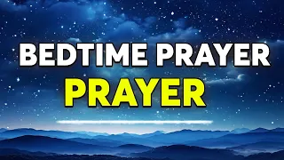 A Bedtime Prayer to Pray Before Sleep - Good Night Prayer before Bed - Evening Prayer - Prayers #594