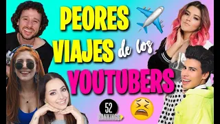 ¡LOS PEORES VIAJES QUE HAN HECHO LOS YOUTUBERS - 52 Rankings! :O