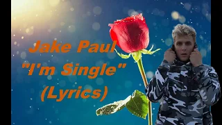 Jake Paul- ''Im Single'' (Official Lyrics Video)