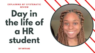 Day in the Life of a HR Student | DIY with me | Explaining My Systematic Review