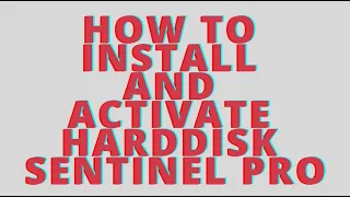 How To Install and Activate Hard-disk Sentinel Pro