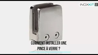 Comment installer une pince à verre ?