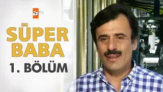 Süper Baba 1. Bölüm