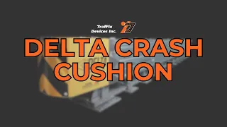 Delta® Crash Cushion — TrafFix Devices