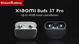 Up to 40dB ANC | Xiaomi Buds 3T Pro