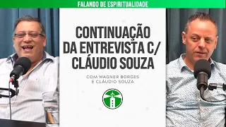 WAGNER BORGES: CONTINUAÇÃO DA ENTREVISTA COM CLÁUDIO SOUZA | Projeto Farol
