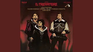 Il Trovatore: Act II: Scene 1: Vedi! le fosche notturne spoglie... Chi del gitano i giorni abbella?