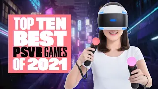 Top Ten Best PSVR Games Of 2021 - Ian's VR Corner