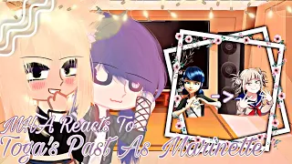 MHA Reacts To Toga’s Past As Marinette Dupain-Cheng || Gacha Sisters