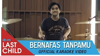 Last Child Karaoke: Bernafas Tanpamu