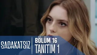 Sadakatsiz 16. Bölüm Tanıtımı