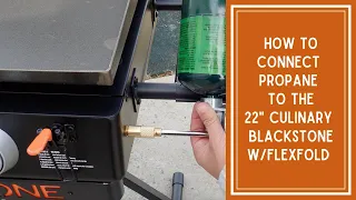 How To Connect Propane Tank To Blackstone Culinary 22in Griddle With Flexfold Legs