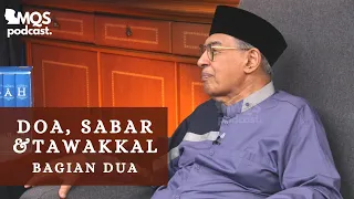 Doa, Sabar dan Tawakkal (Bagian Dua) | M. Quraish Shihab Podcast