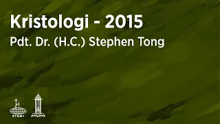 SPIK 2015: Kristologi I (1) - Pdt. Dr. (H.C.) Stephen Tong