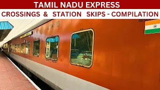 Tamil Nadu Express | Train crossings and station skips compilation