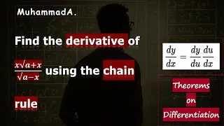 Find the derivative of x√a+x / √a-x by using the chain rule | Differentiation of x√a+x / √a-x