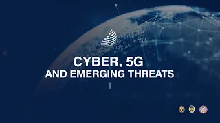 CYBER, 5G AND EMERGING THREATS