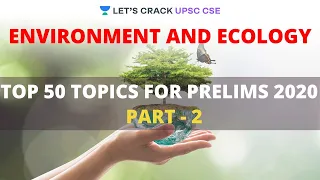 L2: Top 50 Topics for Prelims 2020 | Environment and Ecology | Crack UPSC CSE/IAS 2020 | Santosh Sir