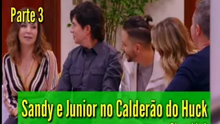 (P 3) Sandy e Junior no caldeirão do Huck no quadro "visitando o passado" 30 /03 /2019