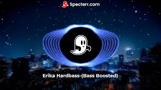 Erika Hardbass-(Bass Boosted)