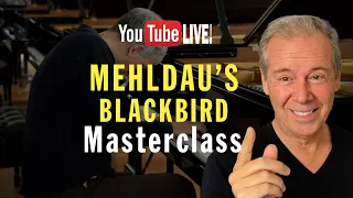 How to play Blackbird like Brad Mehldau - MasterClass! #youtubelivestream