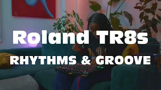 Catching a Groove on the Roland TR8s - Just Rhythms & Beats
